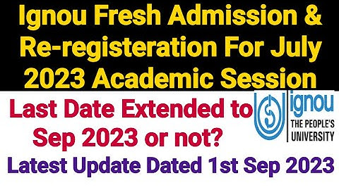 Ignou Admission 2023 July Session || Re Registration Last Date Extended Or Not?