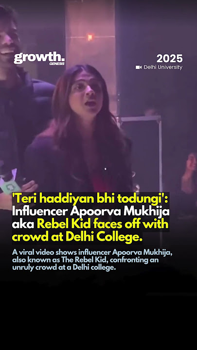 Influencer Apoorva Mukhija aka Rebel Kid faces off with crowd at Delhi College