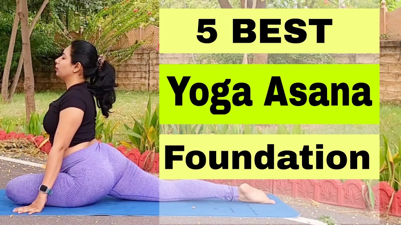 5 Best Yoga Poses for strong foundation Improve Flexibility Strong