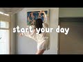 Start your day  comfortable music that makes you feel positive  morning playlist  daily routine