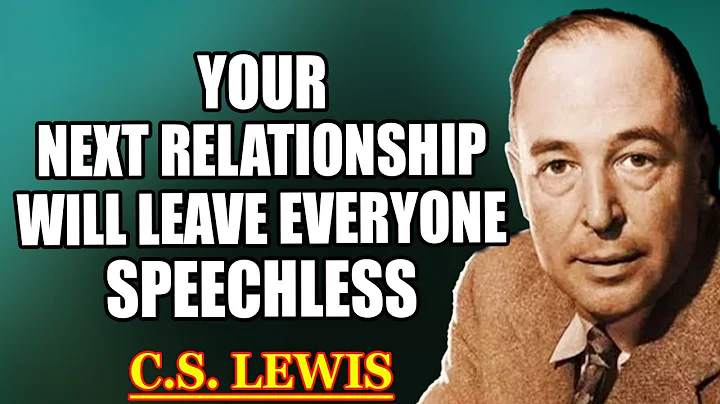 Chosen Ones, Everyone Will Be Jealous — Your Next Relationship Will Flip the Script| C.S. Lewis 2025