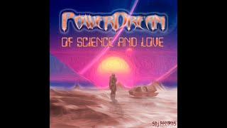 PowerDream - Of Science and love (Full EP)