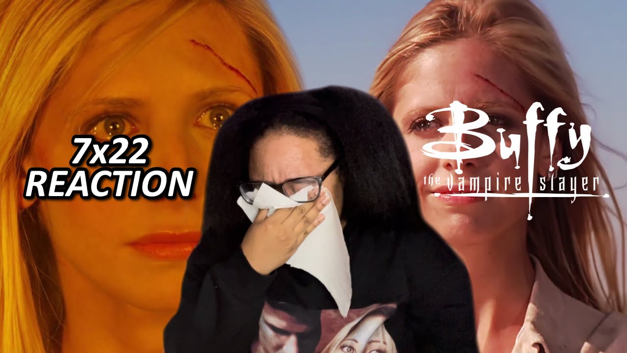 Buffy The Vampire Slayer 7x22 “Chosen” Reaction