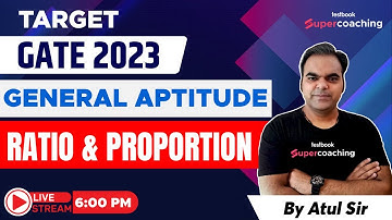 GATE General Aptitude 2023 | Ratio & Proportion Part-1| General Aptitude for GATE 2023 | By Atul Sir