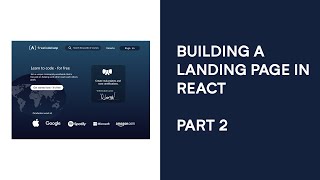 Building a landing page in react - part 2