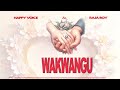 Happy Voice Ft Raja Boy Wakwangu Official Audio Music Happy Voice Ft Raja Boy Wakwangu Official Audio Music