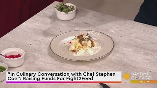 "In Culinary Conversation with Chef Stephen Coe": Raising Funds For Fight2Feed