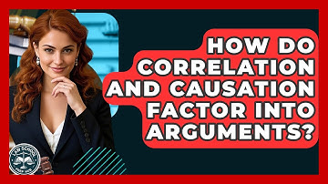 How Do Correlation And Causation Factor Into Arguments? - Law School Prep Hub