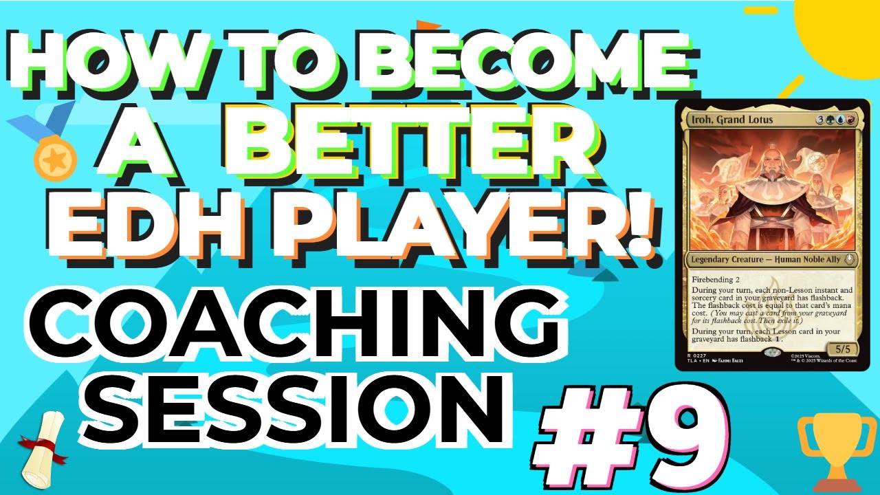 IROH GRAND LOTUS EDH COACHING SESSION #9 How to Get Better at Commander Deck Building Guide Tech TLA