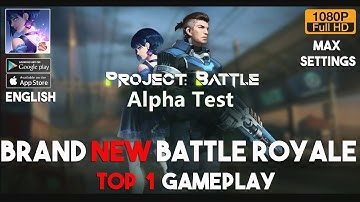 Project: Battle  by Netease Gameplay Android / iOS - Brand New Battle Royale Game / TOP 1