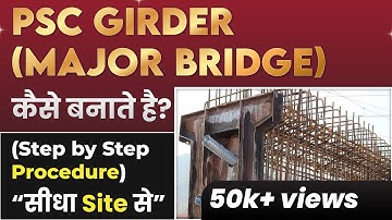 PSC Girder (major Bridge) कैसे बनाते है | Step by step Construction process of PSC Girder