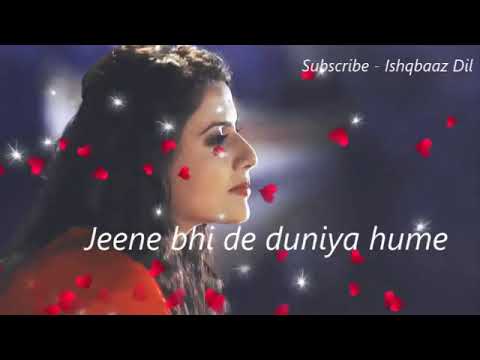 jeene-bhi-de-duniya-hume-song-for-status