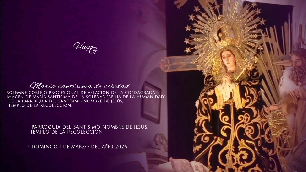 Salida de la santísima virgen de soledad - Segundo domingo de Cuaresma | De la recolección 