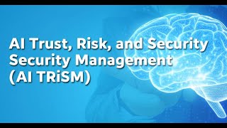 AI Trust, Risk, and Security Management (AI TRiSM)