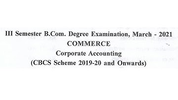Corporate Accounting 2021 Question Paper (3rd sem BCOM)