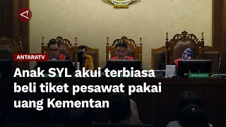 Anak SYL akui terbiasa beli tiket pesawat pakai uang Kementan