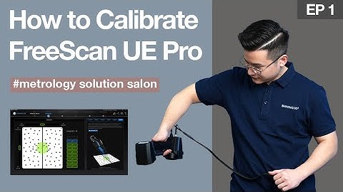 Metrology salon ep.1: How to Calibrate FreeScan UE Pro