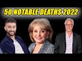 50 Most Notable Deaths in 2022