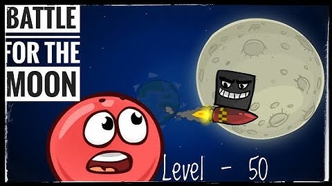Red Ball 4 | Level - 50 | Battle For The Moon | Gameplay |