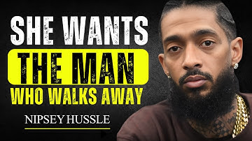 The HARSH Truth: Women Want Men Who Don’t Need Them || Nipsey Hussle Motivation