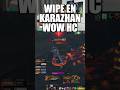 WIPE TOTAL EN KARAZHAN EN WOW HARDCORE TBC | MUCHAMIEL #shorts #wow #worldofwarcraft