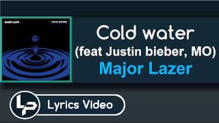 Cold Water (Lyrics) - Major Lazer ft. Justin Bieber & MØ