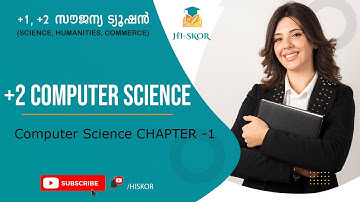 COMPUTER SCIENCE - CHAPTER-1 ​PART-1 | C.S Tuition Class | HSE Free Plus Two Tuition 2022 |Hiskor