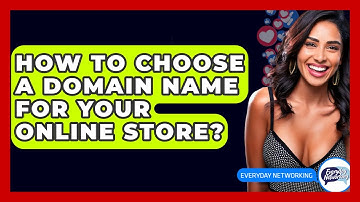 How To Choose A Domain Name For Your Online Store? - Everyday-Networking