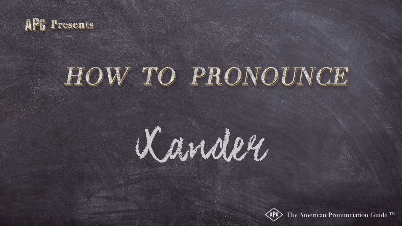 How to Pronounce Xander (Real Life Examples!) YouTube