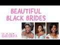 BLACK BRIDAL HAIRSTYLES|WHIT WEDDING|CHURCH WEDDING|COURT WEDDING|black women hairstyles compilation