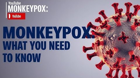 Monkeypox! What you need to know