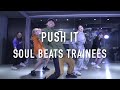 SOUL BEATS TRAINEES | O.T. Genasis - Push It (Remix) ft. Remy Ma & Quavo | HuaiEn Choreography