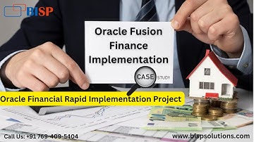 Oracle Fusion Finance Implementation Case Study | Oracle Financial Rapid Implementation Project BISP