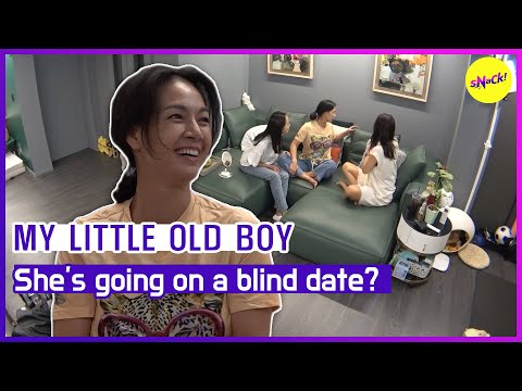 [MY LITTLE OLD BOY] She&#39;s going on a blind date? (ENGSUB)