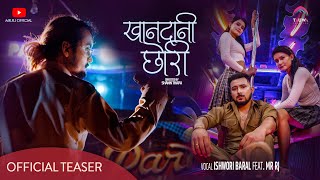 Khandani Chhori - Ishwori Baral | Mr RJ | Ixchita-Bixchita (Twin Ibu) | Kazi Darshan |  Teaser