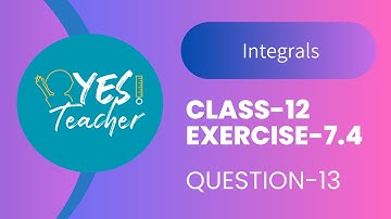 Class12 Ex 7.4 Q13 Math | Chapter 7 | Integrals | Ex 7.4 Q13 Class12  | New Syllabus