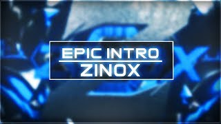 ✘ZINOX✘EPIC INTRO✘BY CRIISP