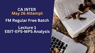 CA Inter FM Lecture 1: EBIT-EPS Analysis (Capital Structure) ∣ Full Course FREE (Day 2)