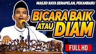 Ceramah Ustadz Abdul Somad - Bicara Baik Atau Diam