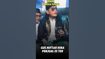 Heboh di media sosial, Gus Miftah Hina Penjual Es Teh