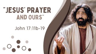 5/12/24 | Traditional Worship | Jesus' Prayer and Ours