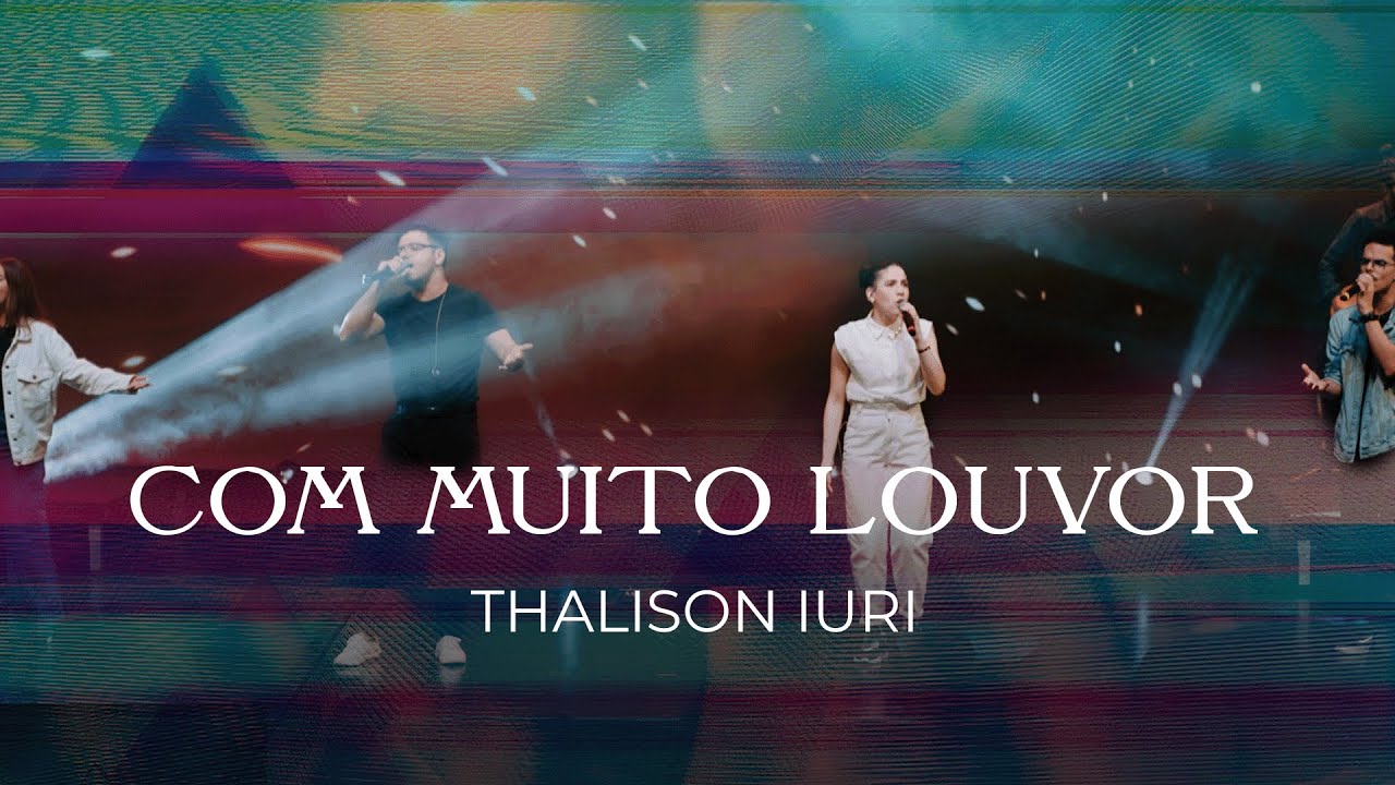 Com Muito Louvor - Thalison Iuri