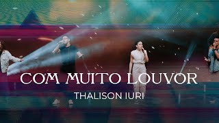 Com Muito Louvor - Thalison Iuri