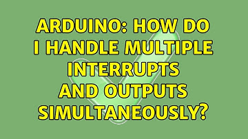 Arduino: How do I handle multiple interrupts and outputs simultaneously? (3 Solutions!!)