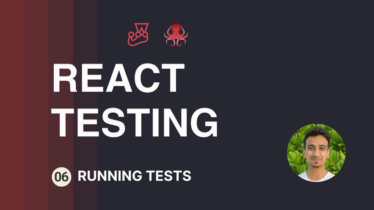 React Testing Tutorial - 6 - Running Tests