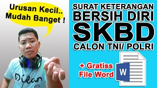 Cara membuat surat keterangan Bersih Diri SKBD TNI POLRI Free Download