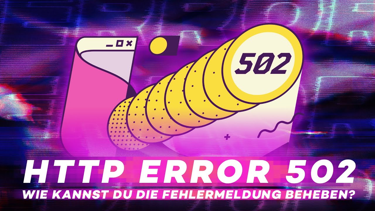 HTTP Error 502 – Wie kannst du die Fehlermeldung beheben? - YouTube