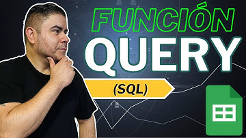 Cómo usar la Función QUERY en Google Sheets - Introducción a SQL