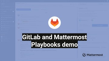 GitLab and Mattermost Playbooks Demo