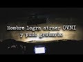 Hombre logra atraer OVNI y pudo videograbarlo